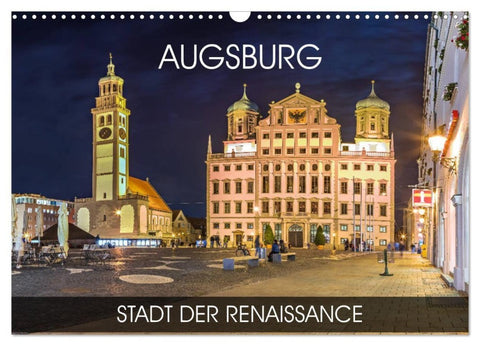 Augsburg - Stadt der Renaissance (Wandkalender 2027 DIN A3 quer), CALVENDO Monatskalender