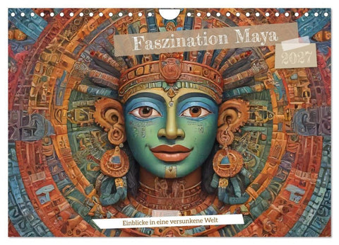 Faszination Maya: Einblicke in eine versunkene Welt (Wandkalender 2027 DIN A4 quer), CALVENDO Monatskalender