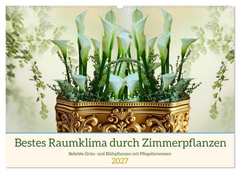 Bestes Raumklima durch Zimmerpflanzen (Wandkalender 2027 DIN A2 quer), CALVENDO Monatskalender