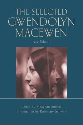 The Selected Gwendolyn Macewen