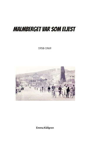 Malmberget var som eljest