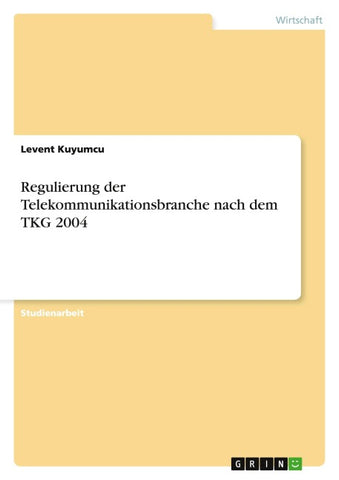Regulierung der Telekommunikationsbranche nach dem TKG 2004
