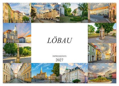 Löbau Impressionen (Wandkalender 2027 DIN A2 quer), CALVENDO Monatskalender