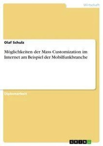 Möglichkeiten der Mass Customization im Internet am Beispiel der Mobilfunkbranche