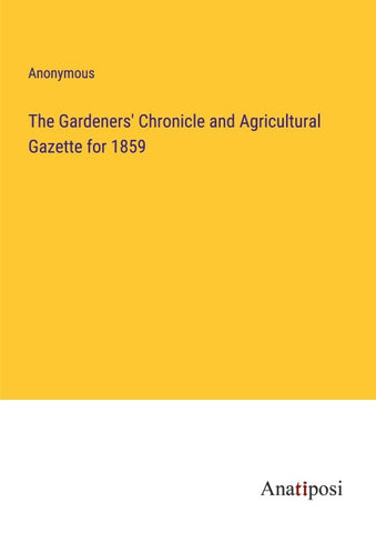 The Gardeners' Chronicle and Agricultural Gazette for 1859