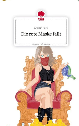 Die rote Maske fällt. Life is a Story - story.one