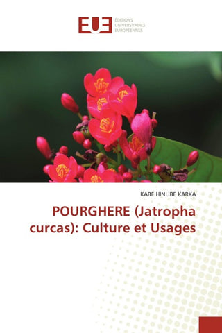 POURGHERE (Jatropha curcas): Culture et Usages