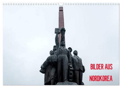 BILDER AUS NORDKOREA (Wandkalender 2027 DIN A3 quer), CALVENDO Monatskalender