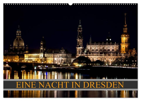 Eine Nacht in Dresden (Wandkalender 2027 DIN A2 quer), CALVENDO Monatskalender