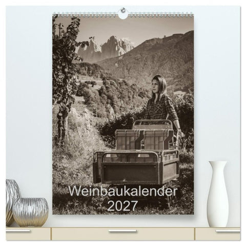Weinbaukalender 2027 (hochwertiger Premium Wandkalender 2027 DIN A2 hoch), Kunstdruck in Hochglanz