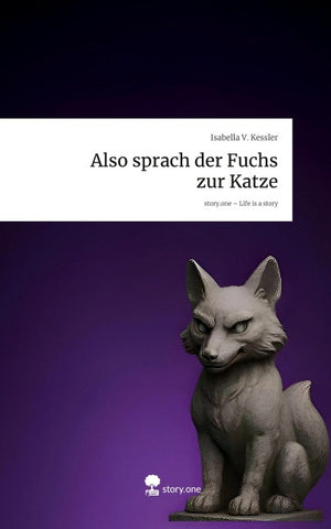 Also sprach der Fuchs zur Katze. Life is a Story - story.one