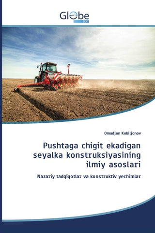 Pushtaga chigit ekadigan seyalka konstruksiyasining ilmiy asoslari