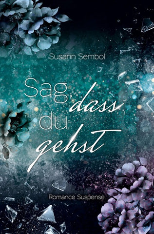 Sag, dass du gehst