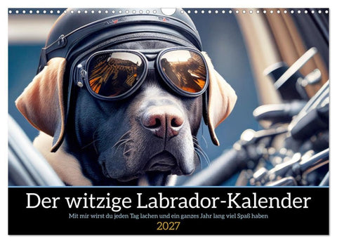 Der witzige Labrador-Kalender (Wandkalender 2027 DIN A3 quer), CALVENDO Monatskalender