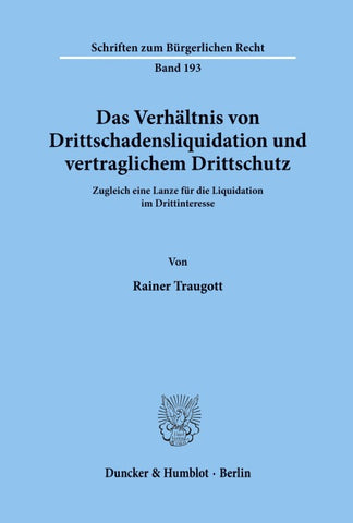 Das Verhältnis von Drittschadensliquidation und vertraglichem Drittschutz.