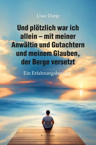 Und plötzlich war ich allein – mit meiner Anwältin und Gutachtern und meinem Glauben, der Berge versetzt