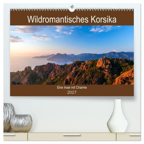 Wildromatisches Korsika (hochwertiger Premium Wandkalender 2027 DIN A2 quer), Kunstdruck in Hochglanz