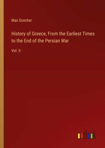 History of Greece, From the Earliest Times to the End of the Persian War
