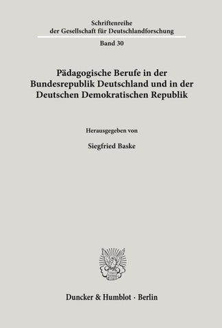Pädagogische Berufe in der Bundesrepublik Deutschland und in der Deutschen Demokratischen Republik.