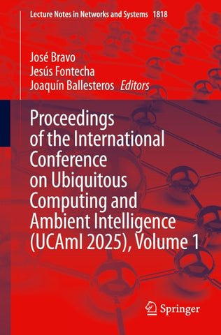 Proceedings of the International Conference on Ubiquitous Computing and Ambient Intelligence (UCAmI 2025), Volume 1