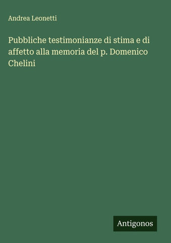 Pubbliche testimonianze di stima e di affetto alla memoria del p. Domenico Chelini