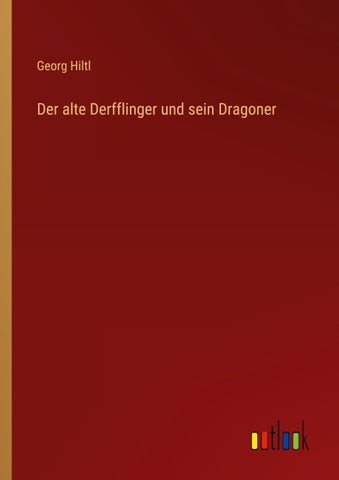 Der alte Derfflinger und sein Dragoner