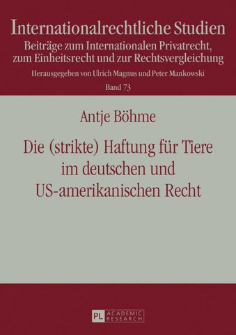 Die (strikte) Haftung für Tiere im deutschen und US-amerikanischen Recht