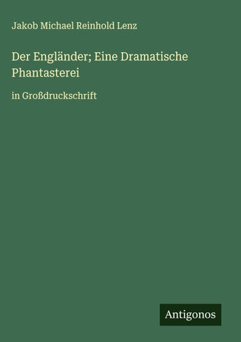 Der Engländer; Eine Dramatische Phantasterei