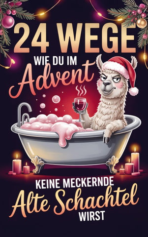 24 Wege wie du im Advent keine meckernde alte Schachtel wirst