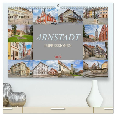 Arnstadt Impressionen (hochwertiger Premium Wandkalender 2027 DIN A2 quer), Kunstdruck in Hochglanz