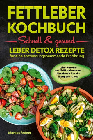Fettleber Kochbuch: Schnell & gesund