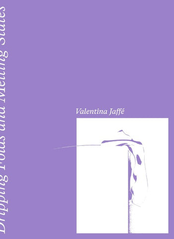 Valentina Jaffé – Dripping Folds and Melting States