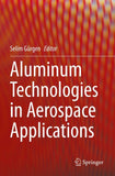 Aluminum Technologies in Aerospace Applications