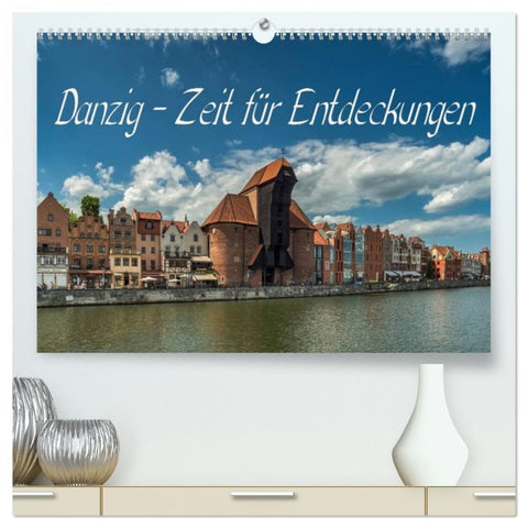 Danzig - Zeit für Entdeckungen (hochwertiger Premium Wandkalender 2026 DIN A2 quer), Kunstdruck in Hochglanz