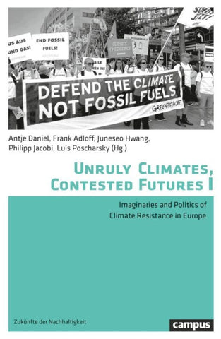 Unruly Climates, Contested Futures I