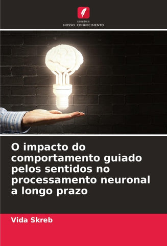 O impacto do comportamento guiado pelos sentidos no processamento neuronal a longo prazo
