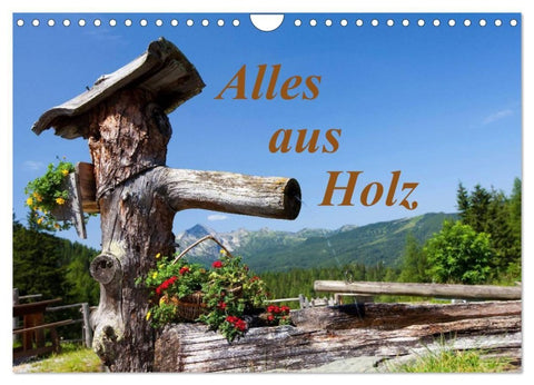 Alles aus Holz (Wandkalender 2027 DIN A4 quer), CALVENDO Monatskalender