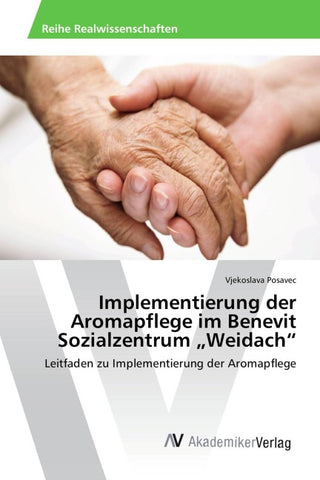 Implementierung der Aromapflege im Benevit Sozialzentrum "Weidach"
