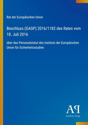 Beschluss (GASP) 2016/1182 des Rates vom 18. Juli 2016