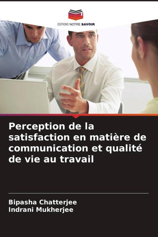 Perception de la satisfaction en matière de communication et qualité de vie au travail