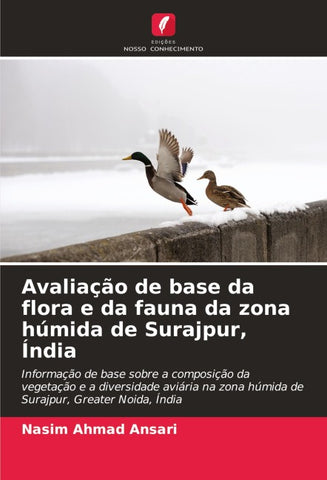 Avaliação de base da flora e da fauna da zona húmida de Surajpur, Índia