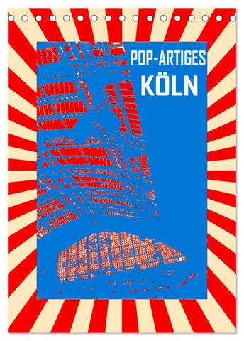 Pop-Artiges Köln (Tischkalender 2026 DIN A5 hoch), CALVENDO Monatskalender