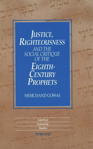 Justice, Righteousness and the Social Critique of the Eighth-Century Prophets