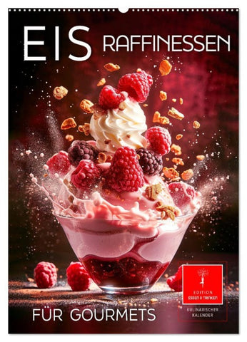 Eis - Raffinessen für Gourmets (Wandkalender 2026 DIN A2 hoch), CALVENDO Monatskalender
