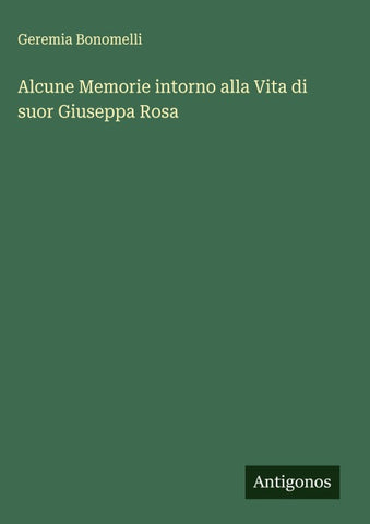 Alcune Memorie intorno alla Vita di suor Giuseppa Rosa