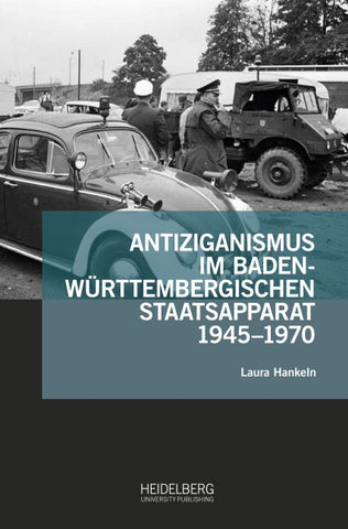 Antiziganismus im baden-württembergischen Staatsapparat 1945–1970