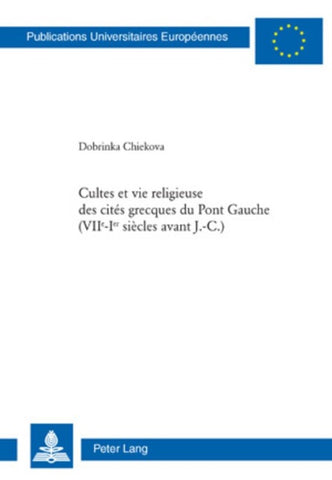 Cultes et vie religieuse des cités grecques du Pont Gauche (VII e -I er siècles avant J.-C.)