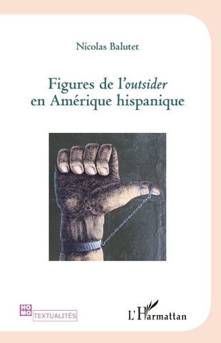 Figures de l'Outsider en Amérique hispanique