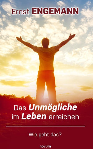 Das Unmögliche im Leben erreichen