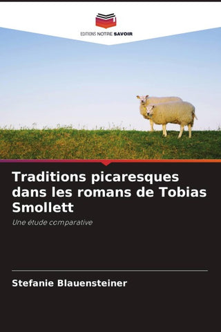 Traditions picaresques dans les romans de Tobias Smollett